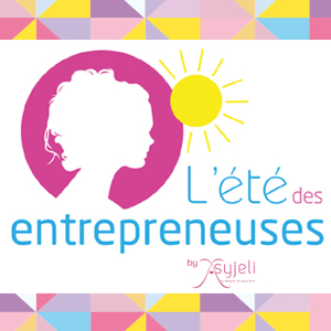 Eté des entrepreneuses - salon - entreprenariat - femmes - relation presse - attaché de presse