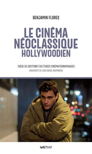 Le Cinéma neoclassique hollywoodien - livre - cinéma - Benjamin flores - relations presse - attaché de presse - culture