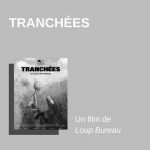 Tranchées - Loup Bureau - film - cinéma - 2022 - relations presse