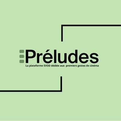 Préludes - France - plateforme - SVOD - films - cinéma - relations presse - 2022