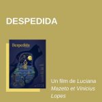 Despedida - Luciana Mazeto et Vinicius Lopes - film - cinéma - 2022 - relations presse