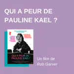 Qui a peur de Pauline Kael ? - Rob Garver - 2019 - relations presse